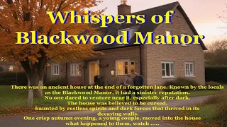 Whispers of Blackwood Manor| animated horror stories, horror stories, @HorrorStoriesHindiUrdu