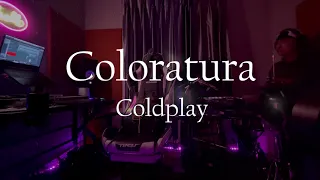 Coloratura Solo - Coldplay [DRUMS, Guitar COVER]