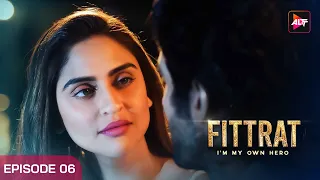 Fittrat  Full Episode 6 | Krystle D'Souza | Aditya Seal | Anushka Ranjan | Watch Now