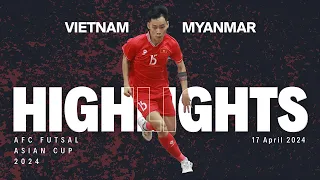 HIGHLIGHTS: VIETNAM - MYANMAR | AFC Futsal Asian Cup 2024