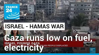 No fuel and electricity in Gaza as Israeli strikes devastate enclave • FRANCE 24 English