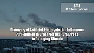 Discovery of Artificial Photolysis that Influences Air Pollution in Urban Versus Rural Areas
