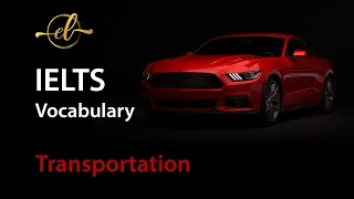 Learning English - IELTS Vocabulary About Modes of Transportation