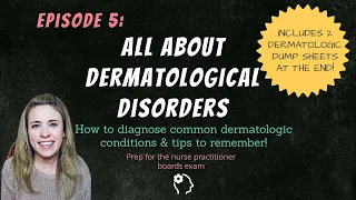 ALL ABOUT DERMATOLOGICAL DISORDERS| Tips for dx & trx| Nurse Practitioner Boards Exam Prep