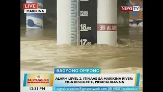 BT: Alarm level 2, itinaas sa Marikina River; mga residente, pinapalikas na