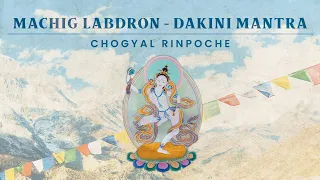 Machig Labdron — Dakini Mantra by Chogyal Rinpoche