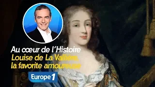 Au cœur de l'histoire: Louise de La Vallière, la favorite amoureuse (Franck Ferrand)