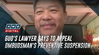 Guo's lawyer says to appeal Ombudsman's preventive suspension | ANC