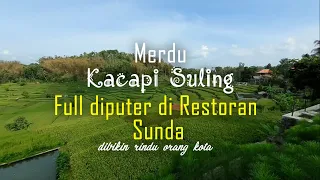 Kecapi Suling Full Merdu Cocok untuk diputar di Restoran Sunda