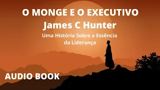 Áudio Book: O Monge e o Executivo, James C. Hunter