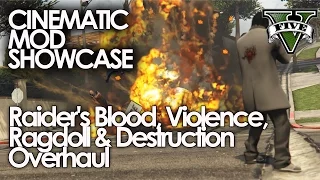 GTA V - Raider's Blood, Violence, Ragdoll & Destruction Overhaul - Cinematic Mod Showcase