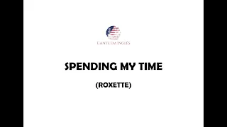 Roxette - Spending My Time | Cante em Inglês