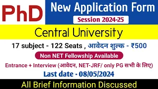 Central University New PhD Application Form 2024, Non NET Fellowship Available, PhD Admission 2024