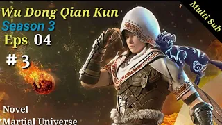 Wu Dong Qian Kun | Martial Universe Season 3 episode 4 Sub indo #3 || Spoiler