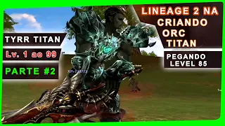 Lineage 2 NA - Titan Gameplay #2 (Virando Tyrr Warrior) Upando do Lv. 1 ao 99 | Server Chronos