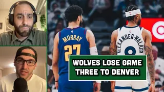 Immediate Reaction To Timberwolves Game 3 Loss Vs Nuggets w/ Kyle Theige