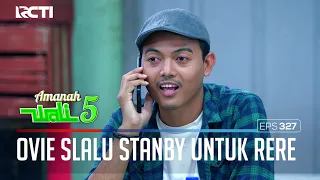 OVIE DAN RERE TERLIHAT MAKIN PERCAYA DIRI DENGAN KEDEKATANNYA - AMANAH WALI 5 [PART 3]