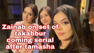 Zainab On Set of Takabbur | Upcoming Drama | Takabur | Zainab