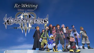 Re:Writing Kingdom Hearts III - FINAL MIX (Full Series Compilation)