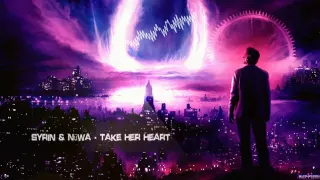 Syrin & Nüwa - Take Her Heart [HQ Free]