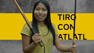 ¿Qué es el Tiro con Atlatl?  - Yalitza Aparicio