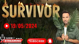 🔴Live Survivor  19/05/2024 με ζωντανο σχολιασμο!