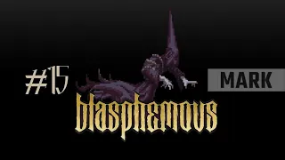 BLASPHEMOUS - #15 - ECOS DE SAL PT. 2