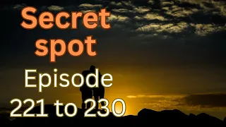 Secret Spot Episode 221 to 230|English story|secret spot story|