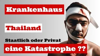 Thailand Krankenhäuser: Schockierende Wahrheit! Leben oder Sterben im Krankenhaus in Thailand ?