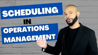 Scheduling in Operations Management - Strategies for Scheduling Products and Services