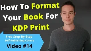 How to Format Your Book for KDP Print | Free Self-Publishing Course | Video #14