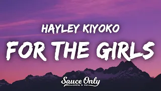 Hayley Kiyoko - for the girls (Lyrics)