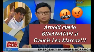 Arnold Clavio walang takot na sinupalpal si Francis Leo Marcos | Magkakaalaman na