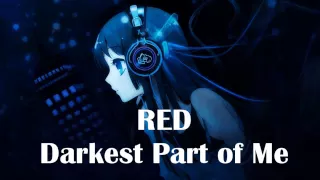 Nightcore - Darkest Part Of Me [RED]