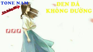 Đen Đá Không Đường karaoke bản chuẩn - Tone Nam