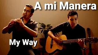 A Mi Manera / Gipsy Kings/ My Way / Alondra Andes Music (COVER)