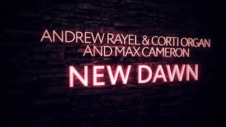 Andrew Rayel & Corti Organ & Max Cameron - New Dawn (Extended Mix)