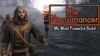 The Necromancer - My Most Powerful Skyrim Build