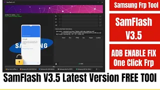 SamFlash V3.5 Latest Version . SamFlash Tool V3.5 Remove Samsung Frp & KG Unlock.Samsung Frp Tool