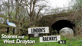 London's Lost Railways Ep.5 - Staines to West Drayton
