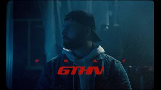 PRAY - GTHN (Official Video)