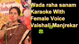 Waada Raha Sanam Karaoke With Female Voice Vaishali Manjrekar