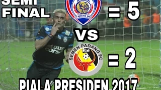 ALL GOALS AREMA FC VS SEMEN PADANG 5-2 (PIALA PRESIDEN 2017) SEMi FINAL 05 maret 2017