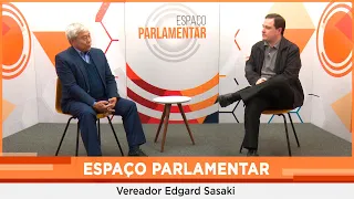 Espaço Parlamentar: Edgard Sasaki