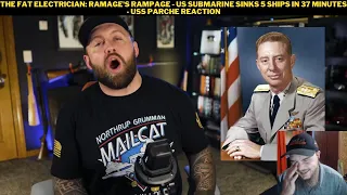 Fat Electrician: Ramage's Rampage - US Submarine Sinks 5 Ships In 37 Minutes - USS Parche Reaction