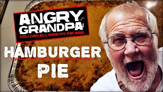 Making Angry Grandpa's HAMBURGER PIE!