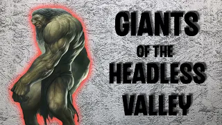 Giants of the Headless Valley