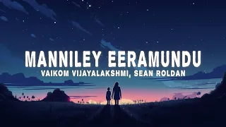 Manniley Eeramundu (Lyrics) - Sean Roldan, Vaikom Vijayalakshmi