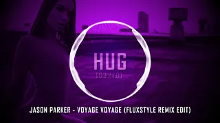 Jason Parker - Voyage Voyage (Fluxstyle Remix Edit)