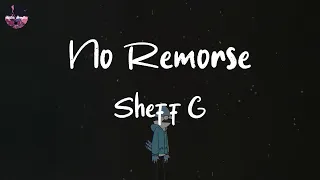 Sheff G - No Remorse (Lyric Video) | Catch him lackin', it's gon' be a body